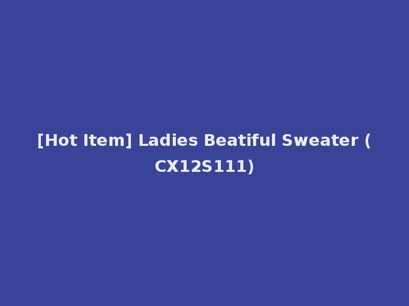 [Hot Item] Ladies Beatiful Sweater (CX12S111)