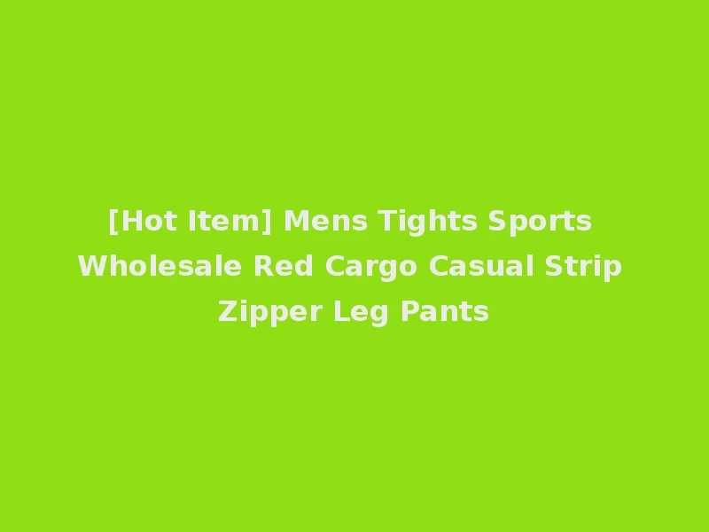 [Hot Item] Mens Tights Sports Wholesale Red Cargo Casual Strip Zipper Leg Pants