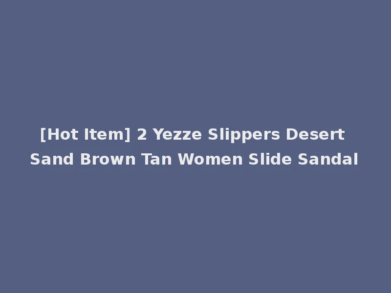 [Hot Item] 2 Yezze Slippers Desert Sand Brown Tan Women Slide Sandal