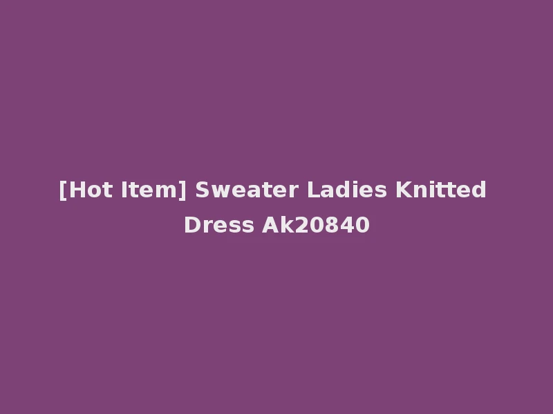 [Hot Item] Sweater Ladies Knitted Dress Ak20840