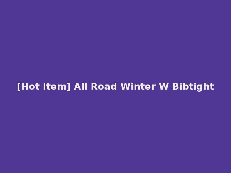 [Hot Item] All Road Winter W Bibtight