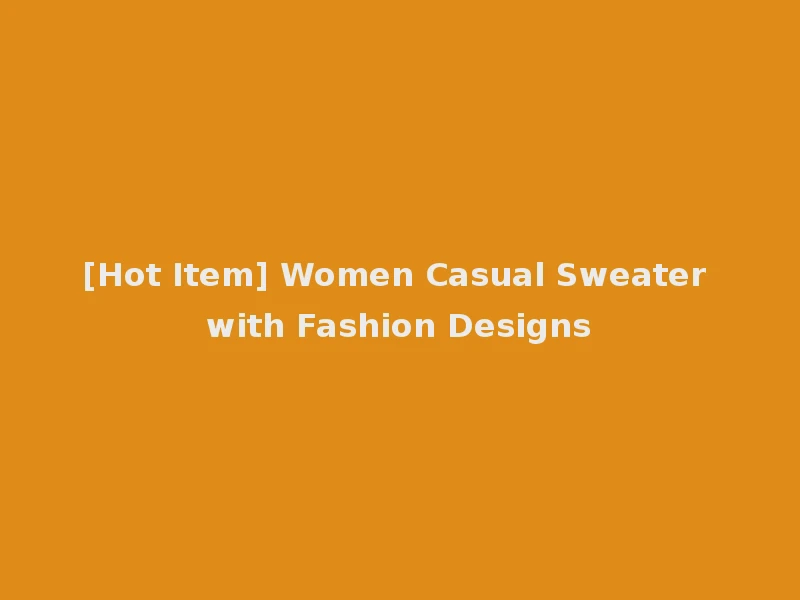 [Hot Item] Women Casual Sweater with Fashion Designs