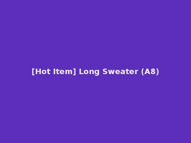 [Hot Item] Long Sweater (A8)