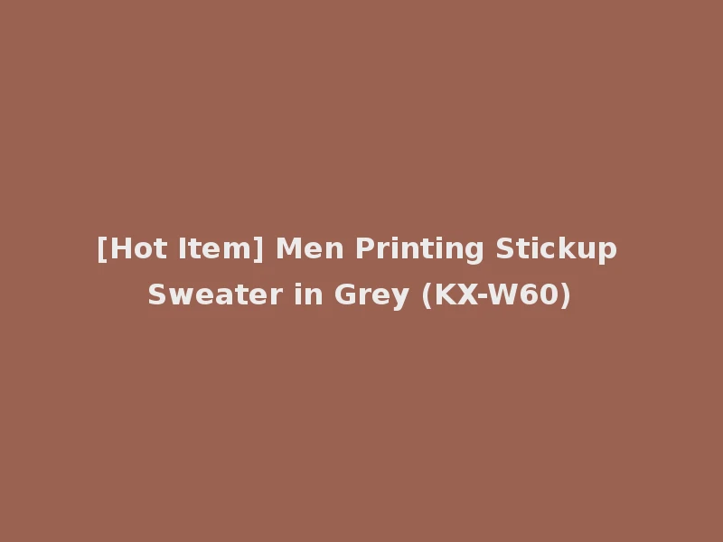 [Hot Item] Men Printing Stickup Sweater in Grey (KX-W60)