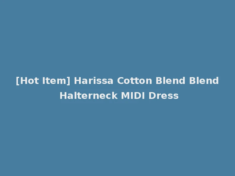[Hot Item] Harissa Cotton Blend Blend Halterneck MIDI Dress