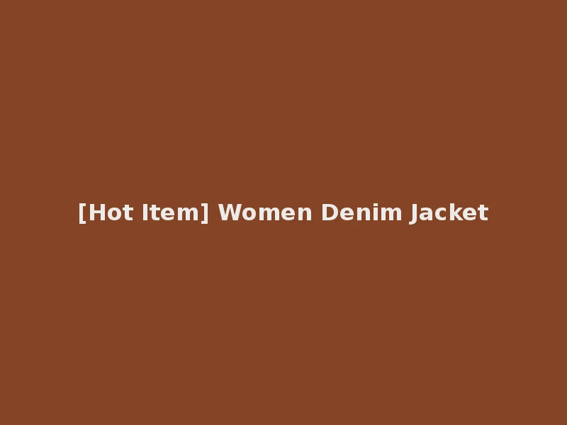 [Hot Item] Women Denim Jacket