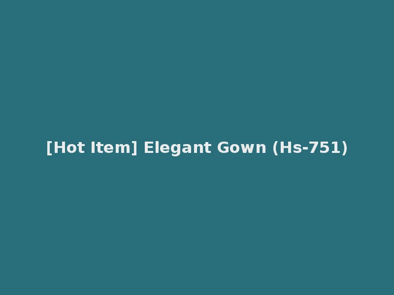 [Hot Item] Elegant Gown (Hs-751)