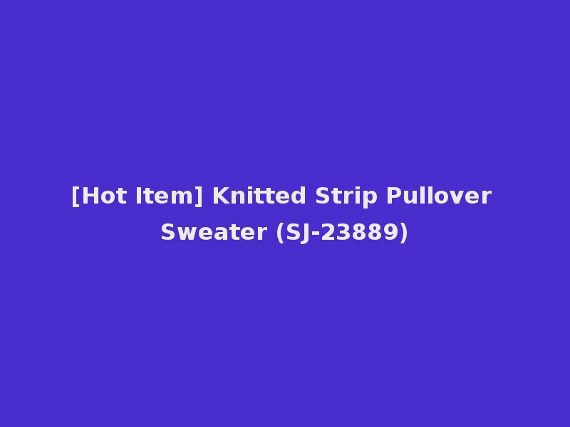 [Hot Item] Knitted Strip Pullover Sweater (SJ-23889)