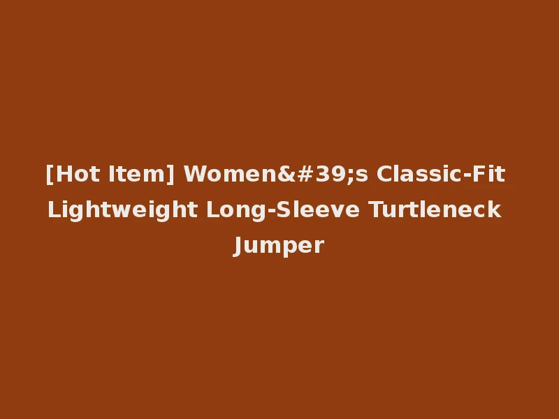 [Hot Item] Women's Classic-Fit Lightweight Long-Sleeve Turtleneck Jumper
