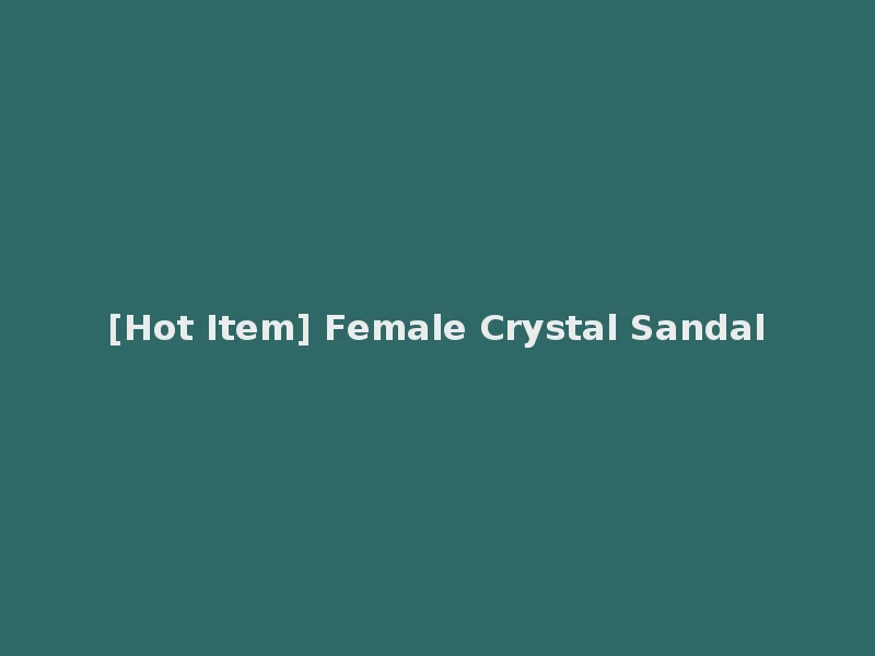 [Hot Item] Female Crystal Sandal