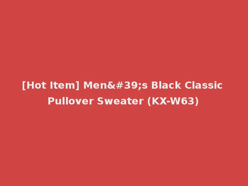 [Hot Item] Men's Black Classic Pullover Sweater (KX-W63)