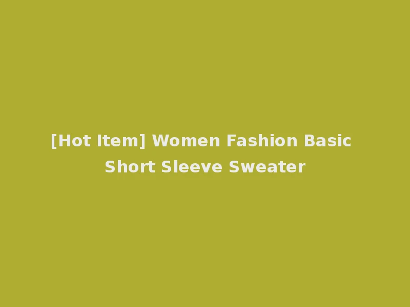 [Hot Item] Women Fashion Basic Short Sleeve Sweater