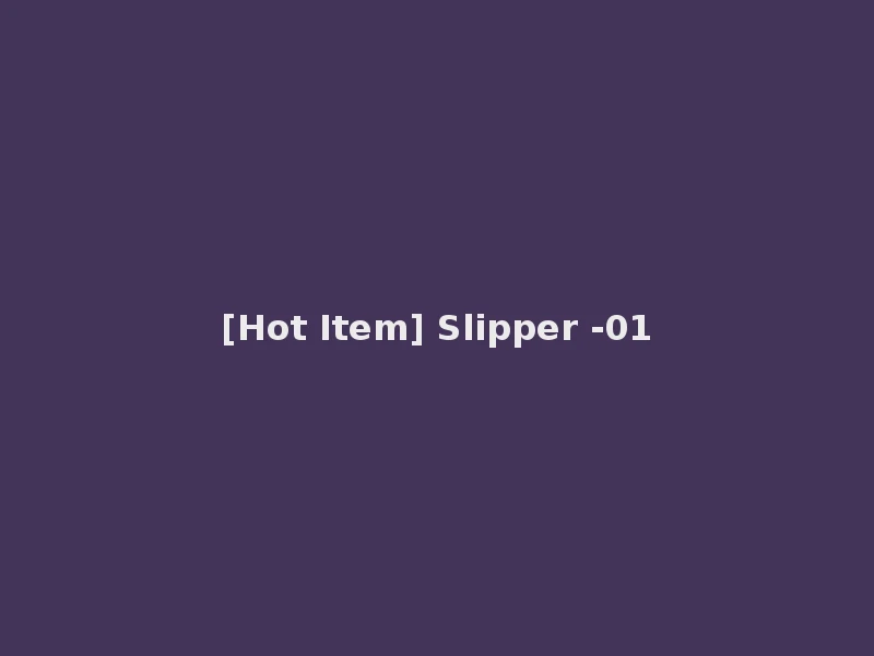 [Hot Item] Slipper -01