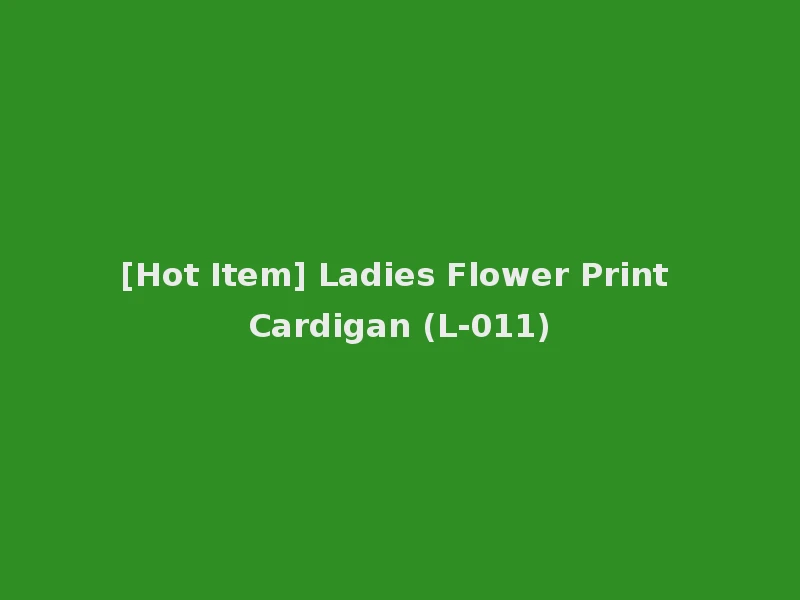 [Hot Item] Ladies Flower Print Cardigan (L-011)