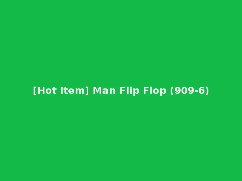 [Hot Item] Man Flip Flop (909-6)