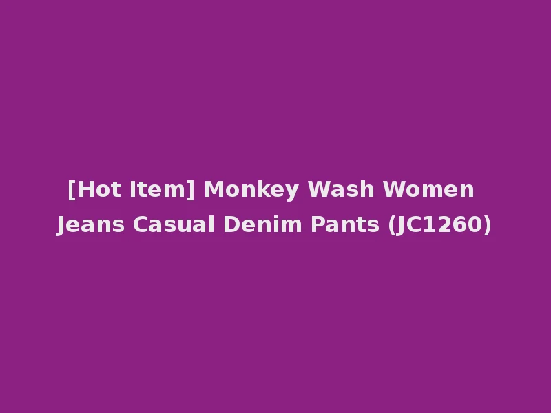 [Hot Item] Monkey Wash Women Jeans Casual Denim Pants (JC1260)