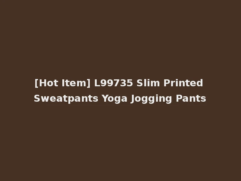 [Hot Item] L99735 Slim Printed Sweatpants Yoga Jogging Pants
