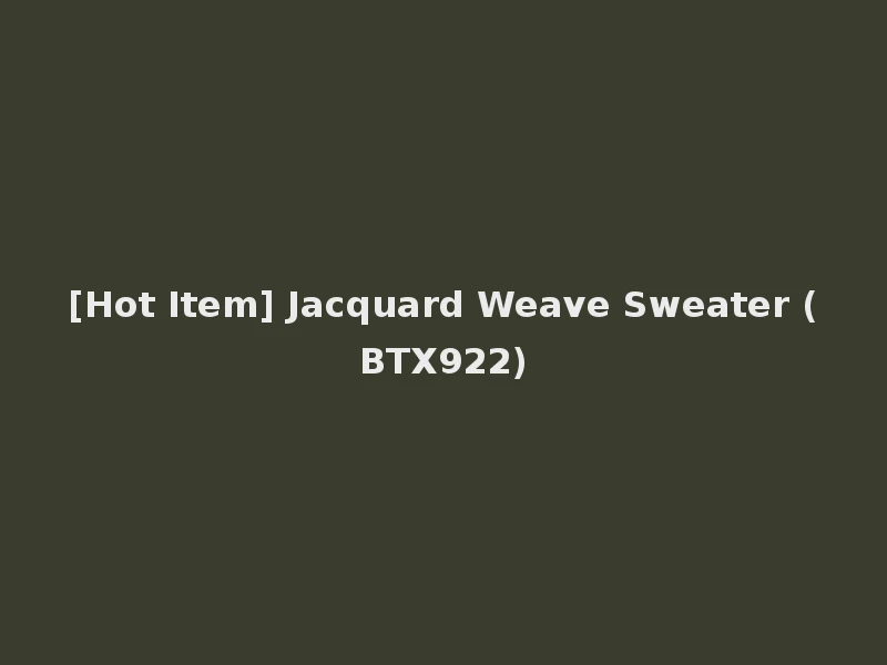 [Hot Item] Jacquard Weave Sweater (BTX922)