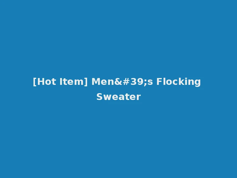 [Hot Item] Men's Flocking Sweater