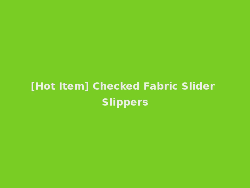 [Hot Item] Checked Fabric Slider Slippers