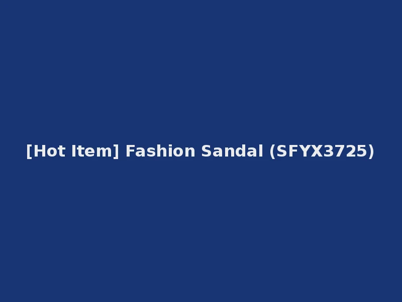 [Hot Item] Fashion Sandal (SFYX3725)