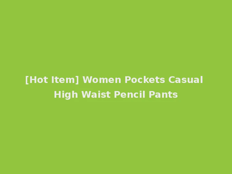 [Hot Item] Women Pockets Casual High Waist Pencil Pants
