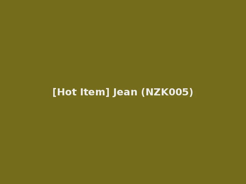 [Hot Item] Jean (NZK005)