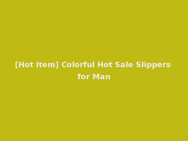 [Hot Item] Colorful Hot Sale Slippers for Man