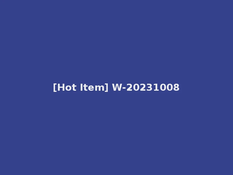 [Hot Item] W-20231008