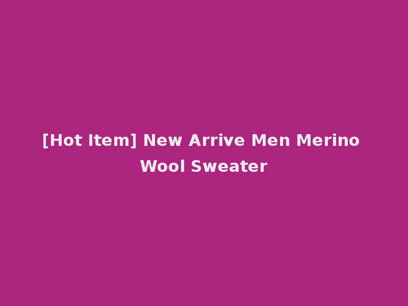 [Hot Item] New Arrive Men Merino Wool Sweater