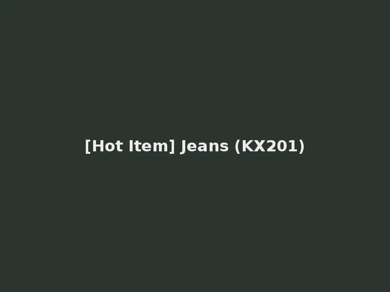 [Hot Item] Jeans (KX201)