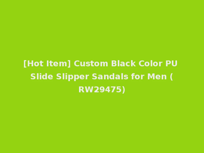 [Hot Item] Custom Black Color PU Slide Slipper Sandals for Men (RW29475)