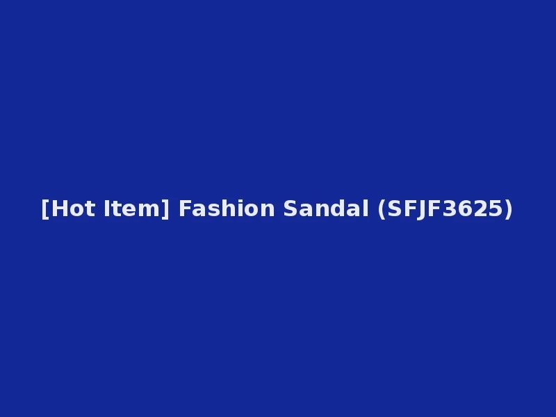 [Hot Item] Fashion Sandal (SFJF3625)