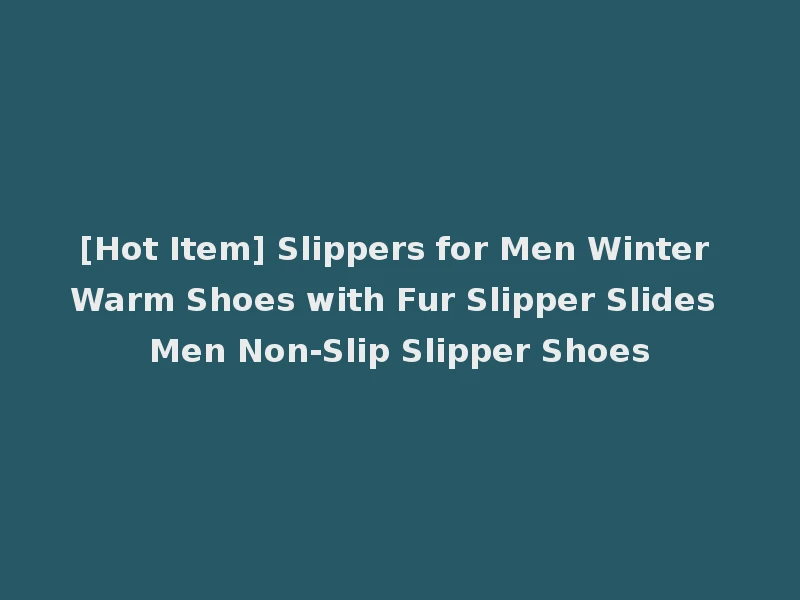 [Hot Item] Slippers for Men Winter Warm Shoes with Fur Slipper Slides Men Non-Slip Slipper Shoes