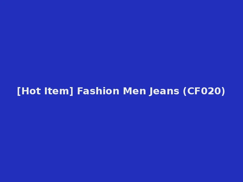 [Hot Item] Fashion Men Jeans (CF020)