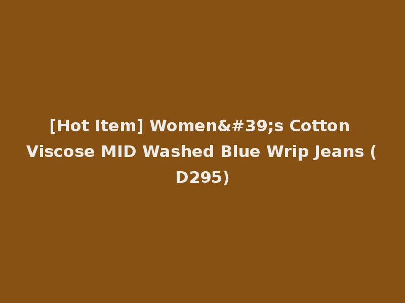 [Hot Item] Women's Cotton Viscose MID Washed Blue Wrip Jeans (D295)