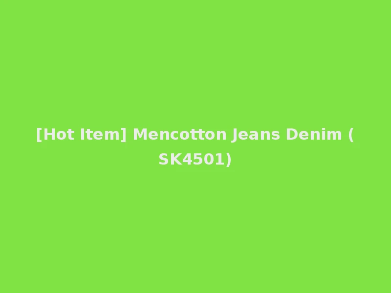 [Hot Item] Mencotton Jeans Denim (SK4501)