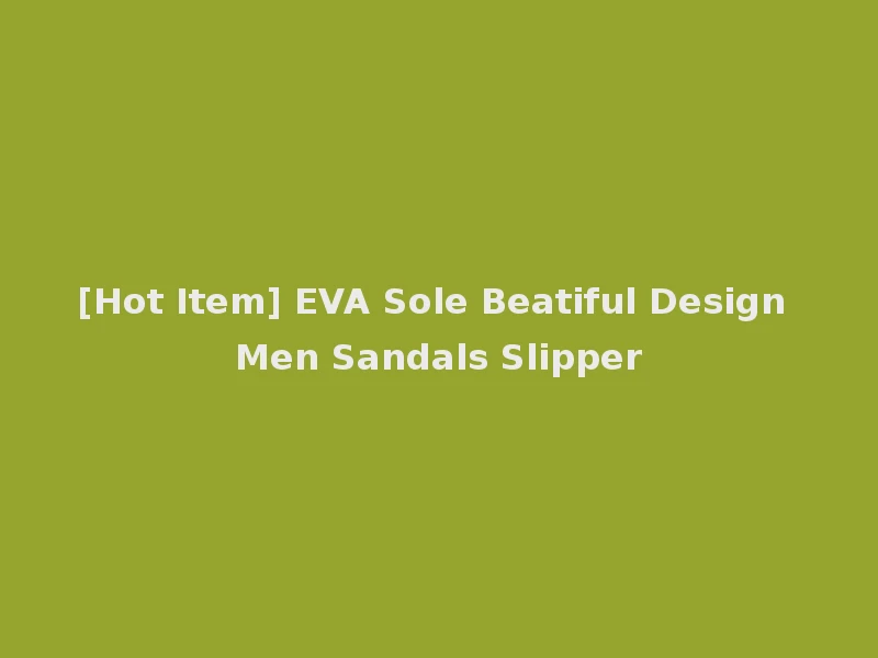 [Hot Item] EVA Sole Beatiful Design Men Sandals Slipper
