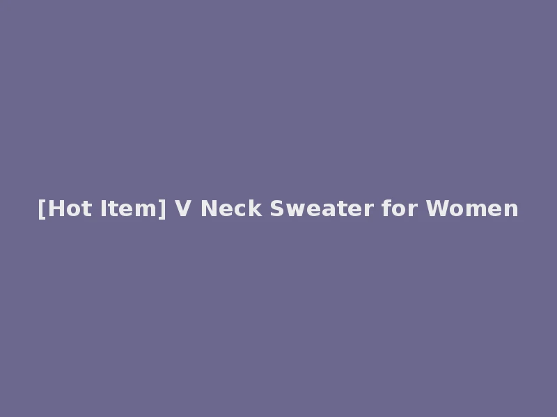 [Hot Item] V Neck Sweater for Women