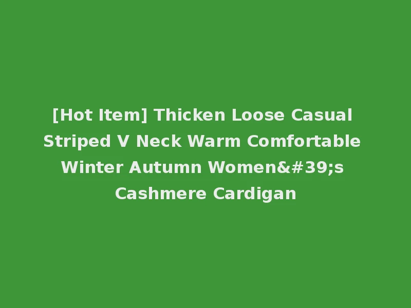[Hot Item] Thicken Loose Casual Striped V Neck Warm Comfortable Winter Autumn Women's Cashmere Cardigan