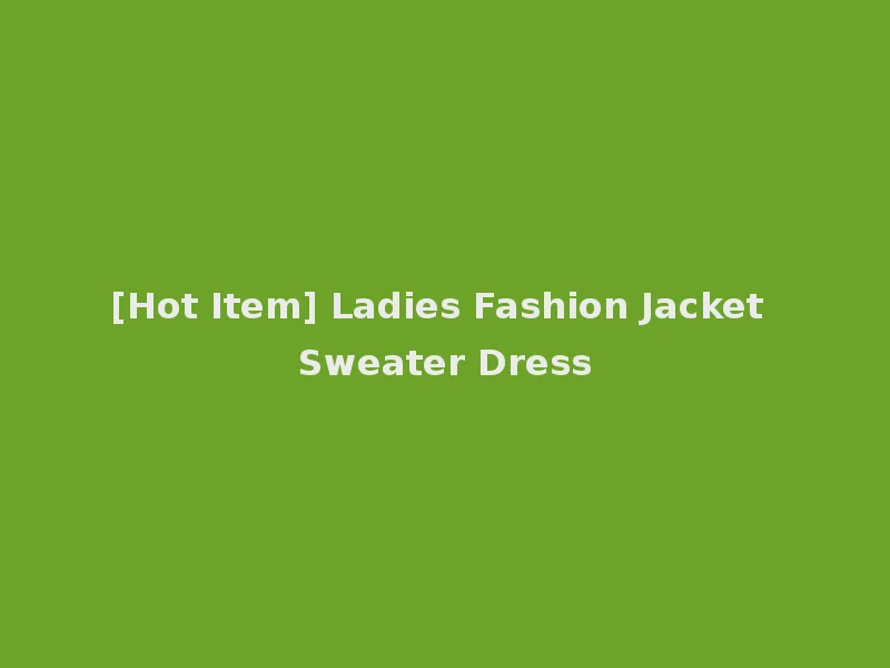 [Hot Item] Ladies Fashion Jacket Sweater Dress