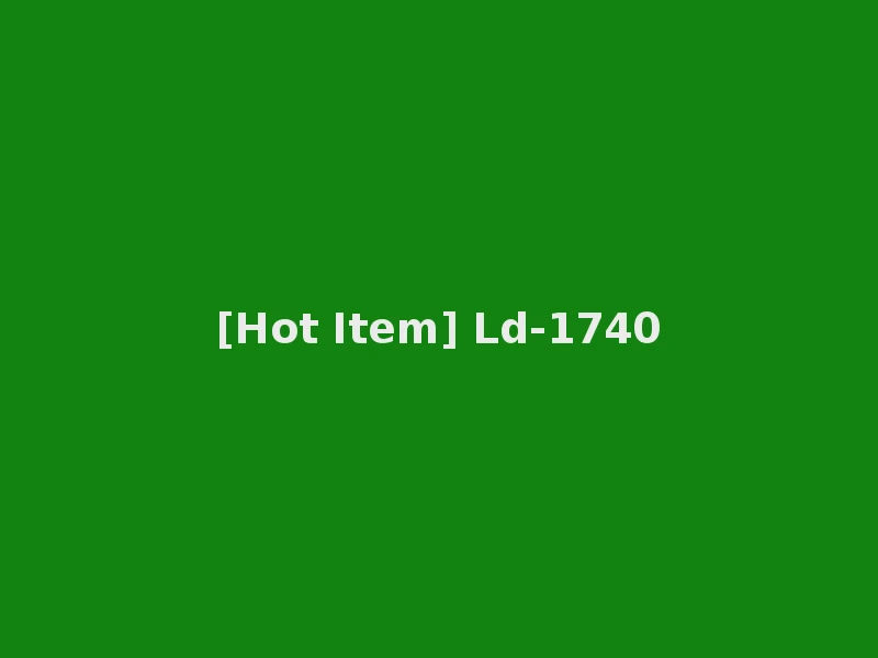 [Hot Item] Ld-1740