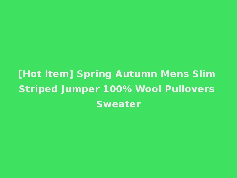 [Hot Item] Spring Autumn Mens Slim Striped Jumper 100% Wool Pullovers Sweater