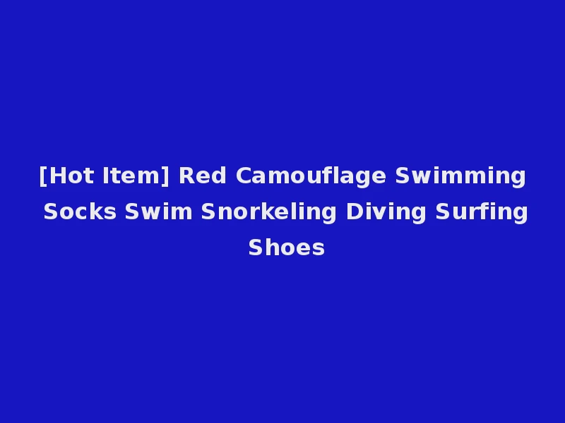 [Hot Item] Red Camouflage Swimming Socks Swim Snorkeling Diving Surfing Shoes