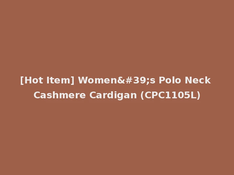 [Hot Item] Women's Polo Neck Cashmere Cardigan (CPC1105L)