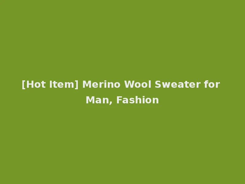 [Hot Item] Merino Wool Sweater for Man, Fashion