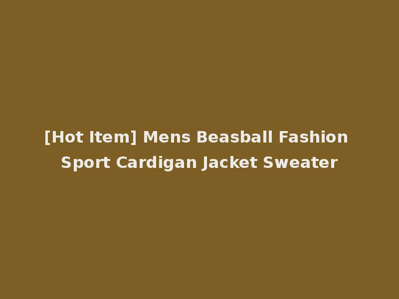 [Hot Item] Mens Beasball Fashion Sport Cardigan Jacket Sweater
