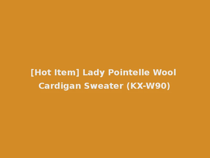 [Hot Item] Lady Pointelle Wool Cardigan Sweater (KX-W90)