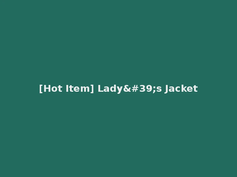 [Hot Item] Lady's Jacket