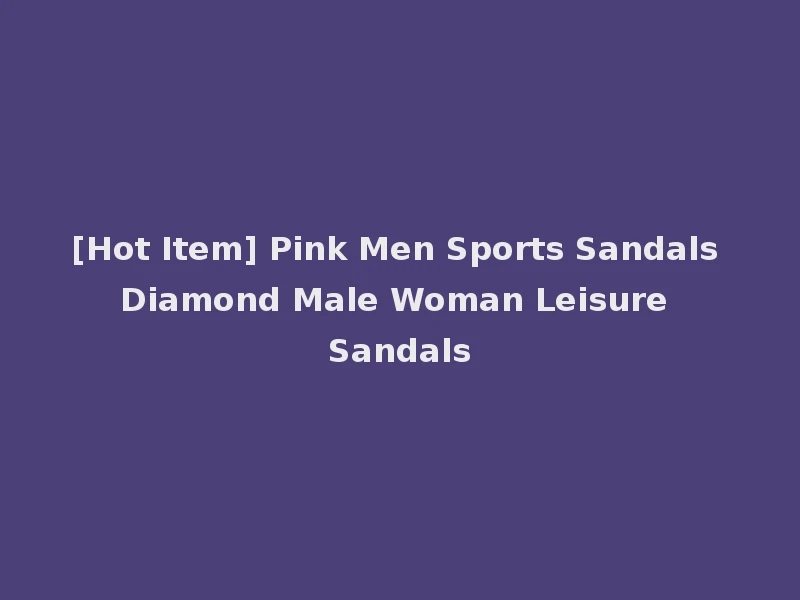 [Hot Item] Pink Men Sports Sandals Diamond Male Woman Leisure Sandals